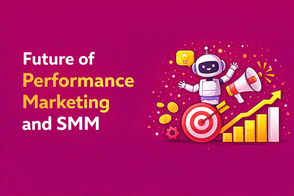 Future of Performance Marketing and SMM by Best Performance Marketer In Perumbavoor
